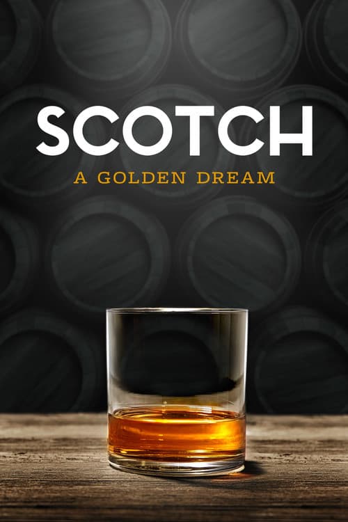 Scotch: A Golden Dream movie poster
