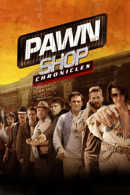 Pawn Shop Chronicles movie poster
