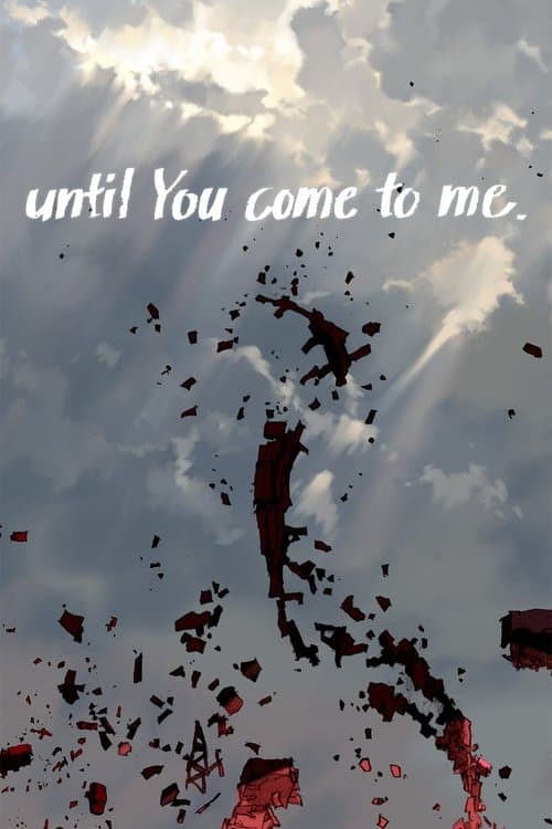 until You come to me. movie poster