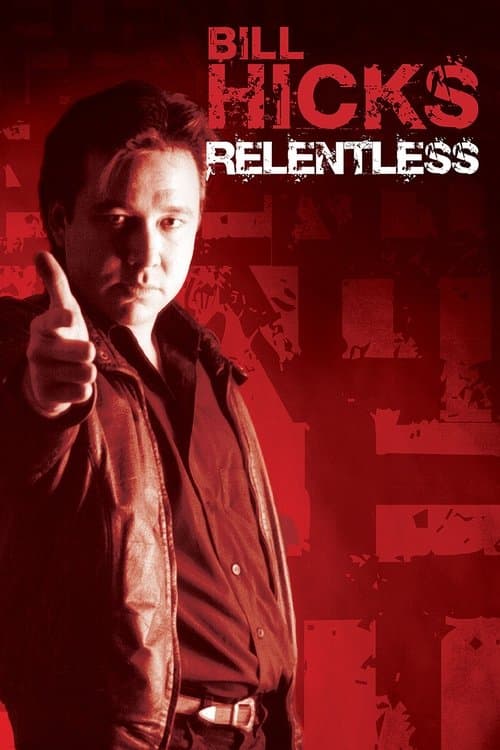 Bill Hicks: Relentless movie poster