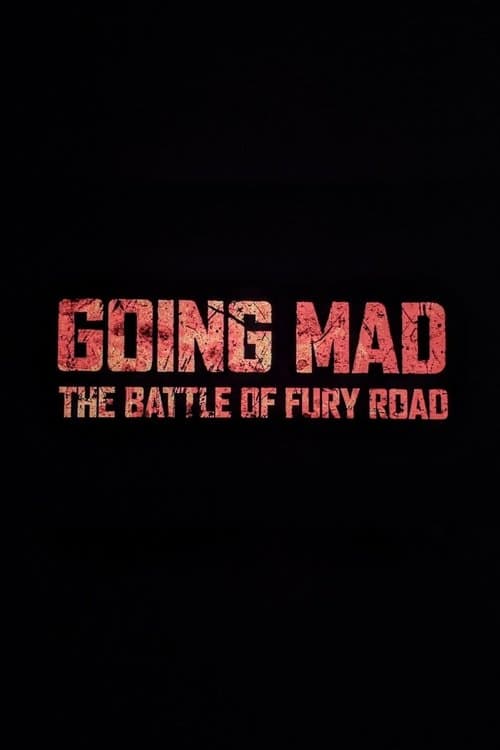 Going Mad: The Battle of Fury Road movie poster