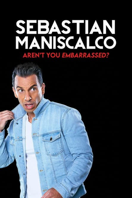 Sebastian Maniscalco: Aren't You Embarrassed? movie poster