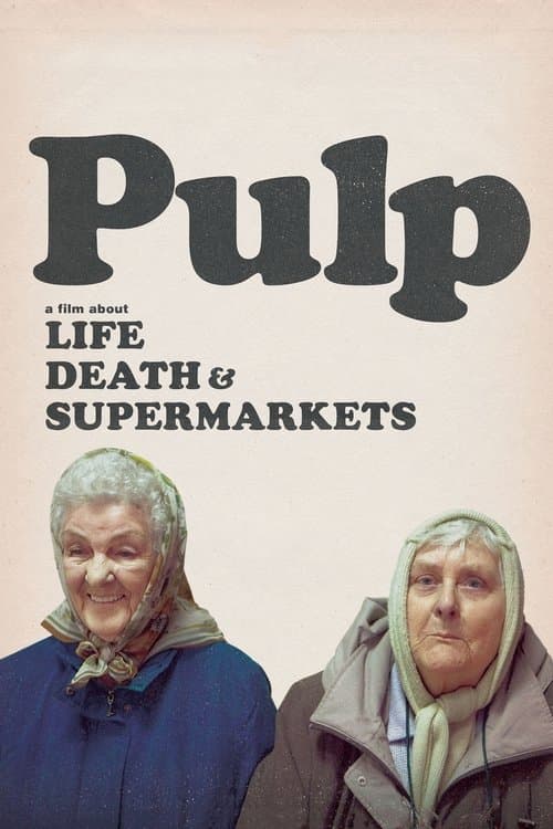 Pulp: a Film About Life, Death & Supermarkets movie poster