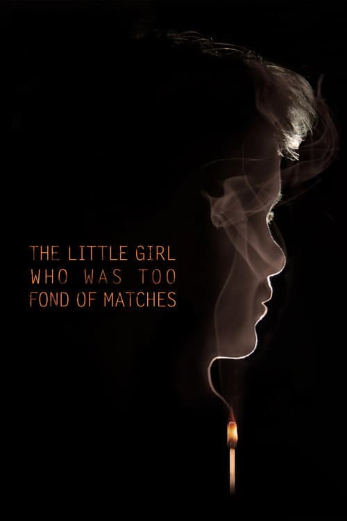 The Little Girl Who Was Too Fond of Matches movie poster