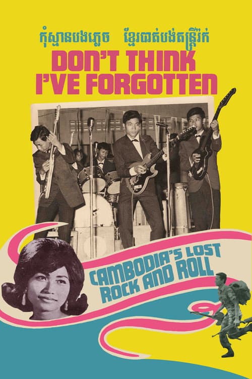 Don't Think I've Forgotten: Cambodia's Lost Rock and Roll movie poster