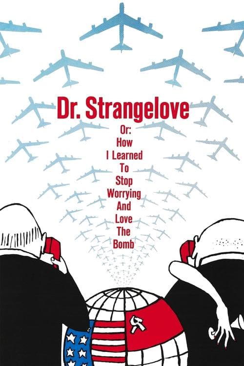 Dr. Strangelove or: How I Learned to Stop Worrying and Love the Bomb movie poster