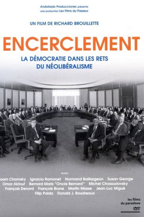 Encirclement - Neo-Liberalism Ensnares Democracy movie poster