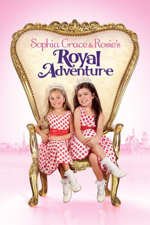 Sophia Grace & Rosie's Royal Adventure movie poster