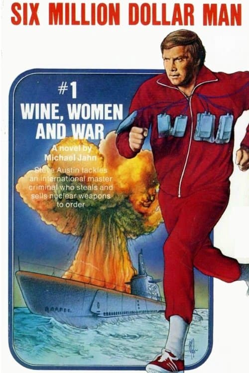 The Six Million Dollar Man: Wine, Women and War movie poster
