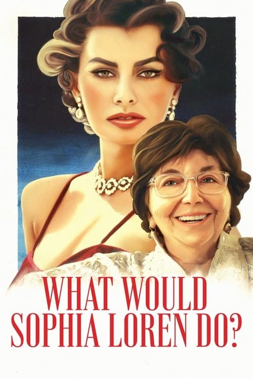 What Would Sophia Loren Do? movie poster