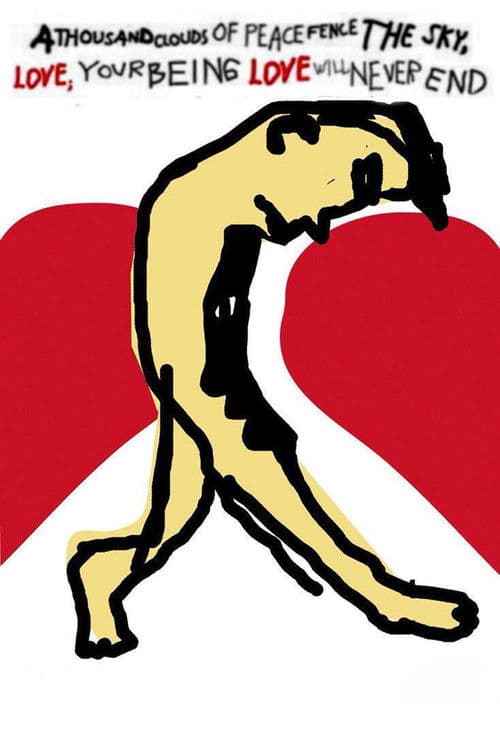 A Thousand Clouds of Peace Fence the Sky, Love; Your Being Love Will Never End movie poster