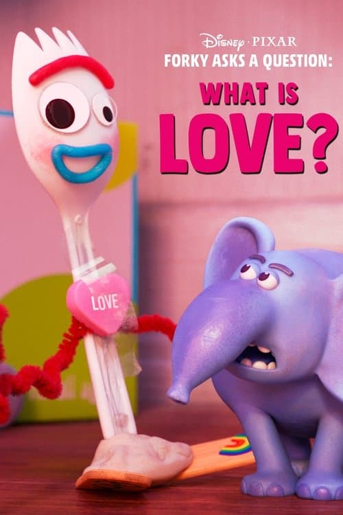 Forky Asks a Question: What Is Love? movie poster