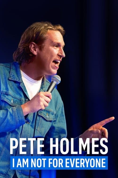 Pete Holmes: I Am Not for Everyone movie poster