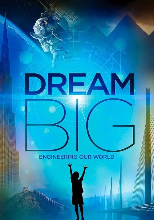 Dream Big: Engineering Our World movie poster