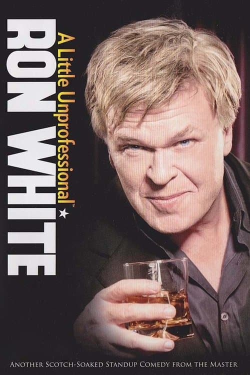 Ron White: A Little Unprofessional movie poster
