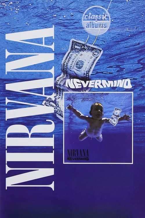Classic Albums: Nirvana - Nevermind movie poster