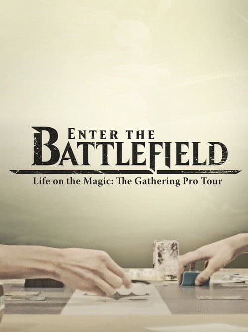 Enter the Battlefield: Life on the Magic - The Gathering Pro Tour movie poster