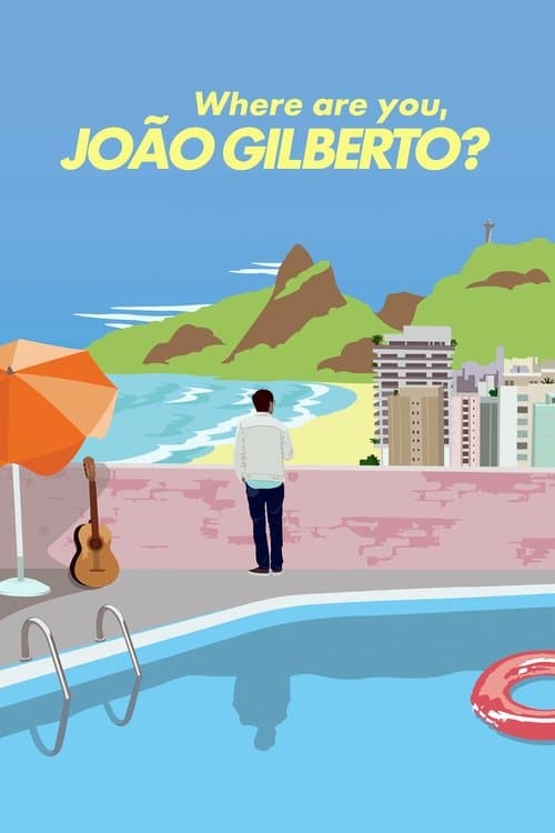 Where Are You, João Gilberto? movie poster