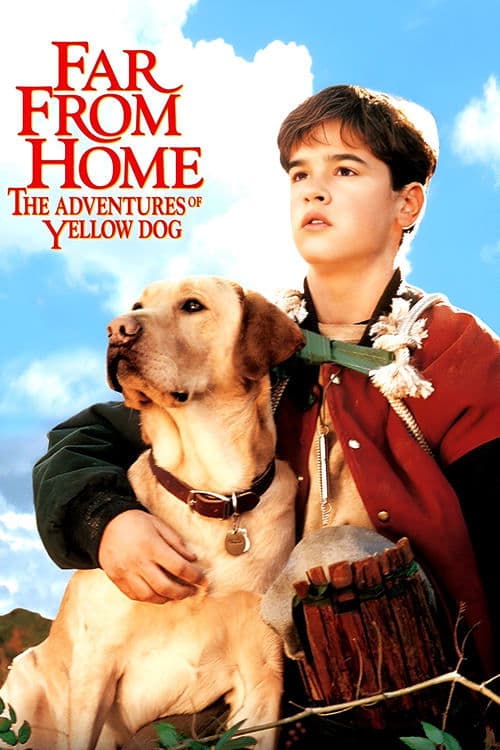 Far from Home: The Adventures of Yellow Dog movie poster