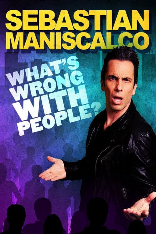 Sebastian Maniscalco: What's Wrong with People? movie poster