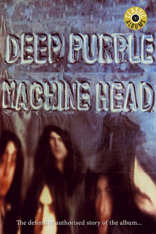 Classic Albums: Deep Purple - Machine Head movie poster