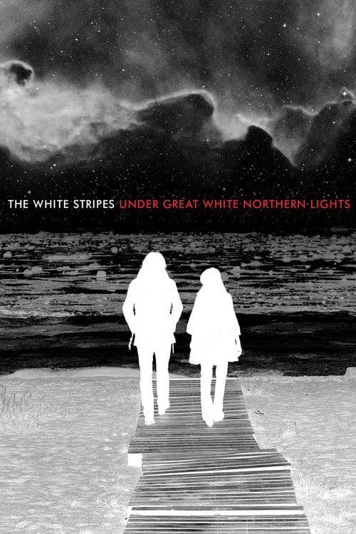 The White Stripes: Under Great White Northern Lights movie poster