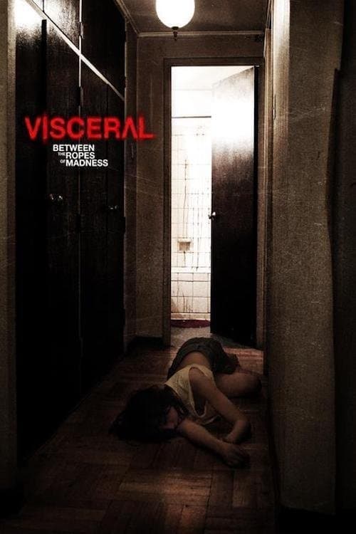 Visceral: Between the Ropes of Madness movie poster