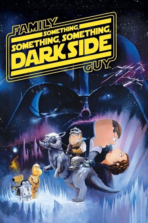 Family Guy Presents: Something, Something, Something, Dark Side movie poster