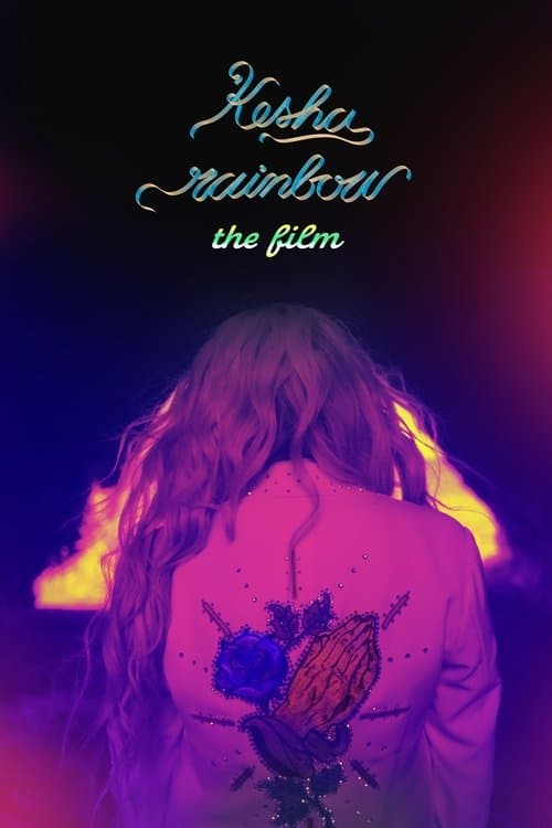 Kesha: Rainbow - The Film movie poster