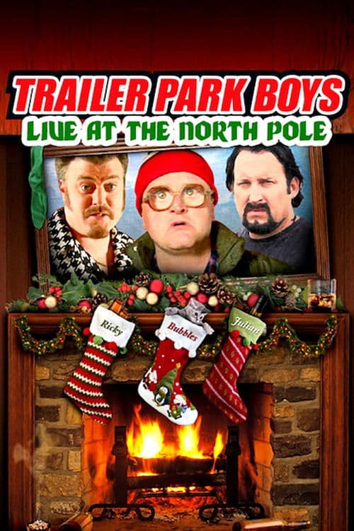 Trailer Park Boys: Live at the North Pole movie poster