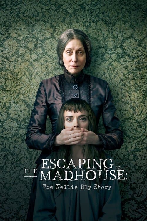 Escaping the Madhouse: The Nellie Bly Story movie poster