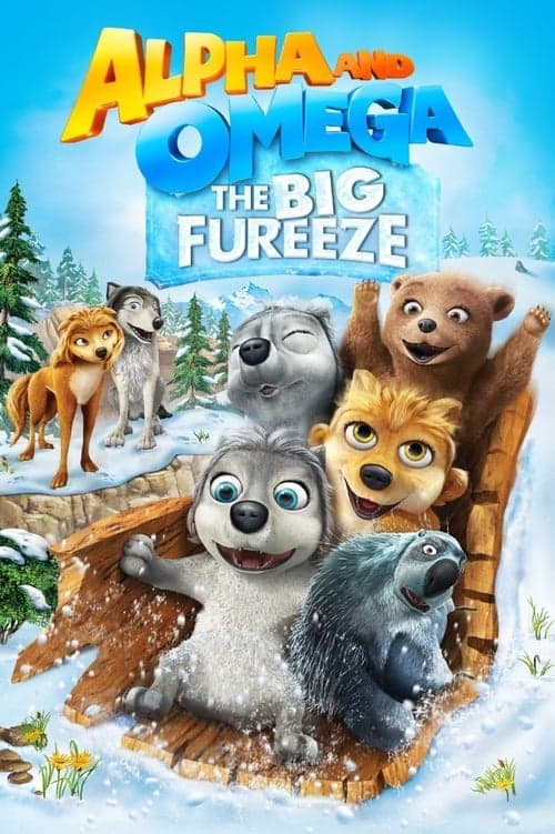 Alpha and Omega: The Big Fureeze movie poster