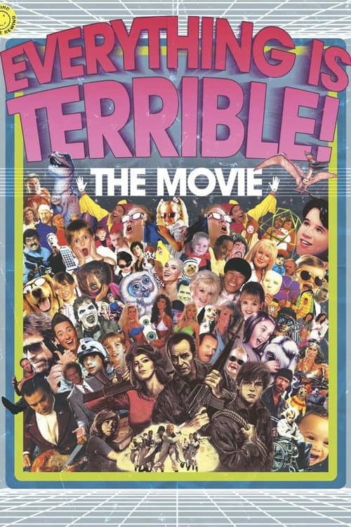 Everything Is Terrible! The Movie movie poster