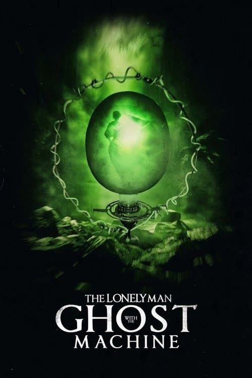 The Lonely Man with the Ghost Machine movie poster