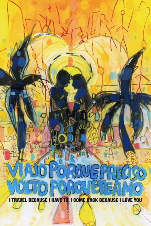 I Travel Because I Have to, I Come Back Because I Love You movie poster