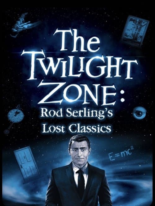 The Twilight Zone: Rod Serling's Lost Classics movie poster