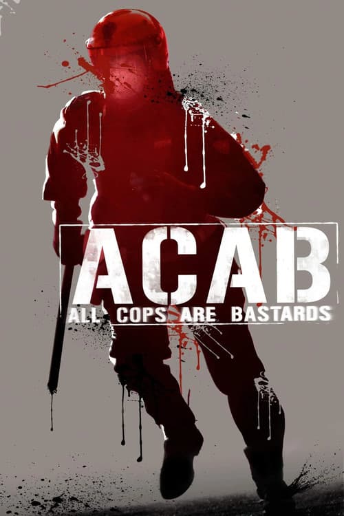 A.C.A.B. - All Cops Are Bastards movie poster