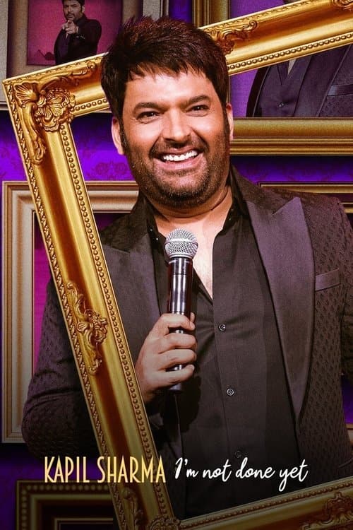 Kapil Sharma: I'm Not Done Yet movie poster