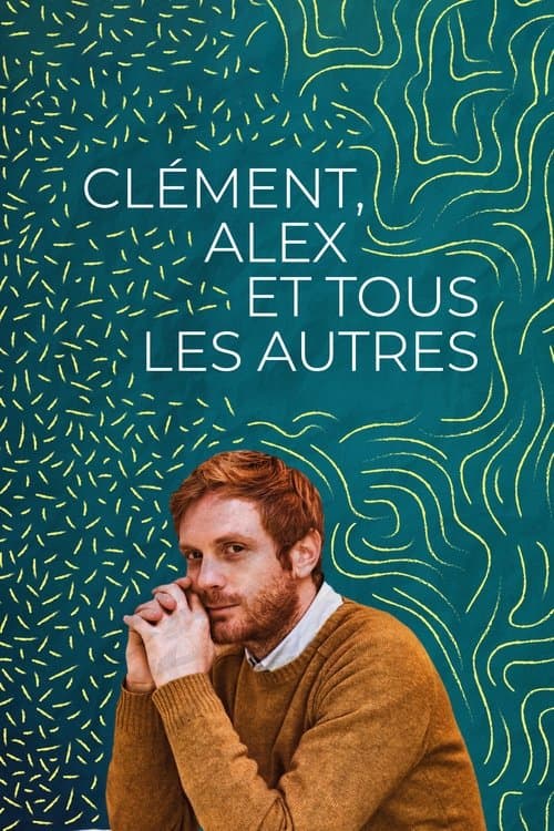 Clément, Alex, and Everyone Else movie poster
