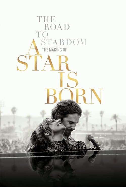 The Road to Stardom: The Making of A Star Is Born movie poster