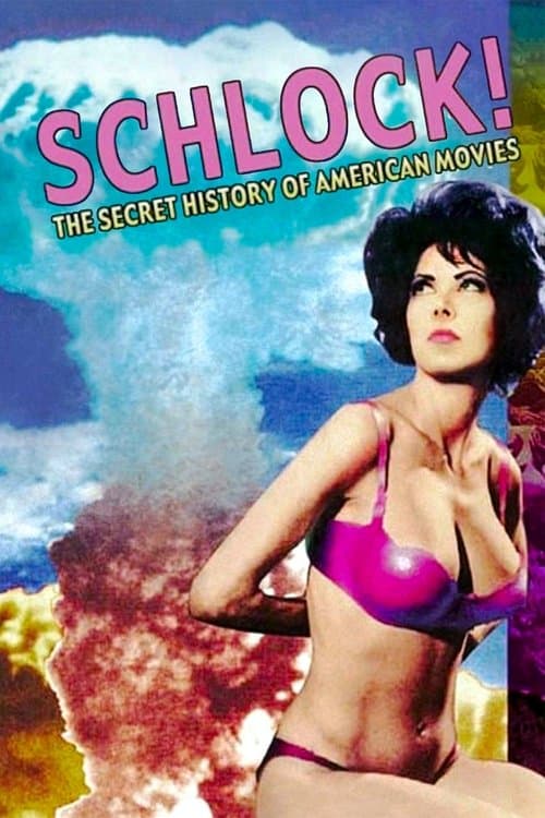 Schlock! The Secret History of American Movies movie poster
