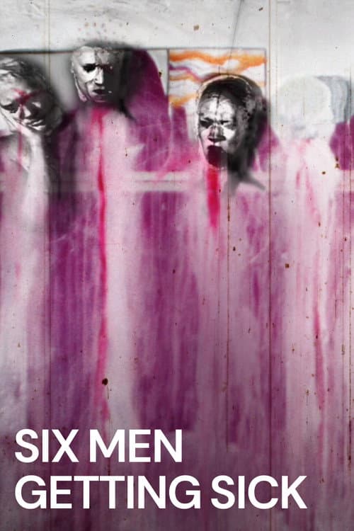 Six Men Getting Sick movie poster