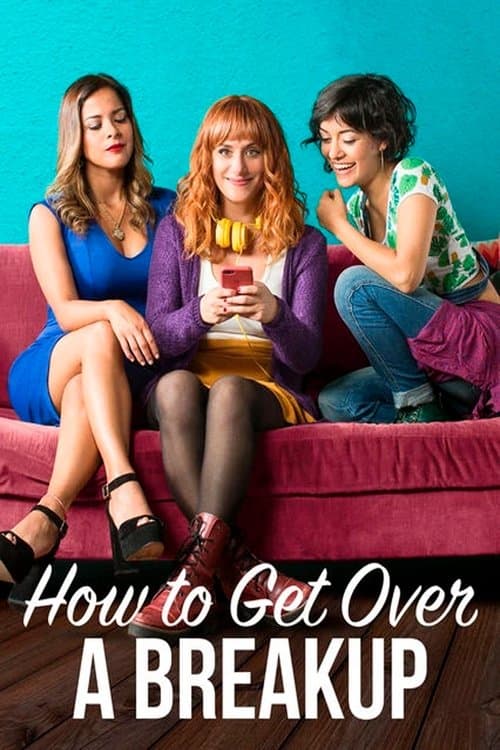 How to Get Over a Breakup movie poster
