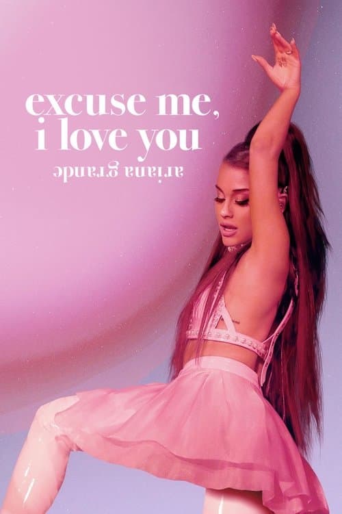 ariana grande: excuse me, i love you movie poster