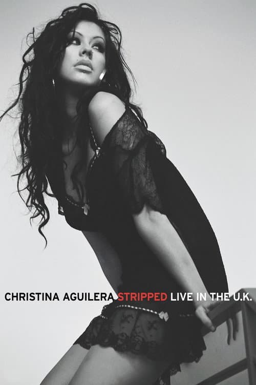 Christina Aguilera: Stripped - Live in the U.K. movie poster