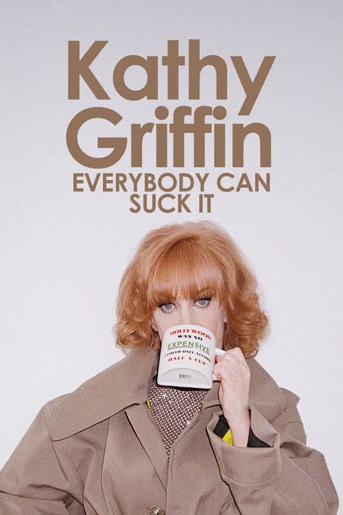 Kathy Griffin: Everybody Can Suck It movie poster