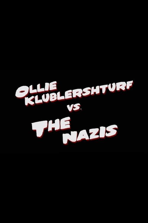 Ollie Klublershturf vs. the Nazis movie poster