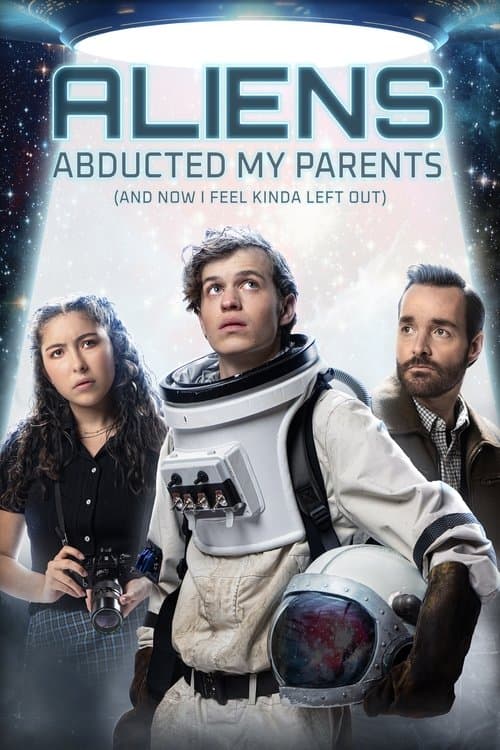 Aliens Abducted My Parents and Now I Feel Kinda Left Out movie poster