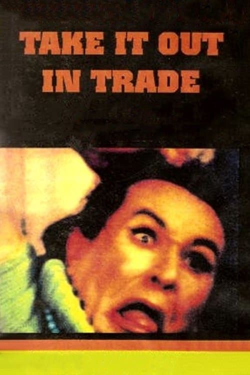 Take It Out in Trade movie poster