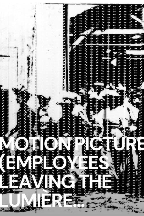 Motion Picture (Employees Leaving the Lumière Factory) movie poster
